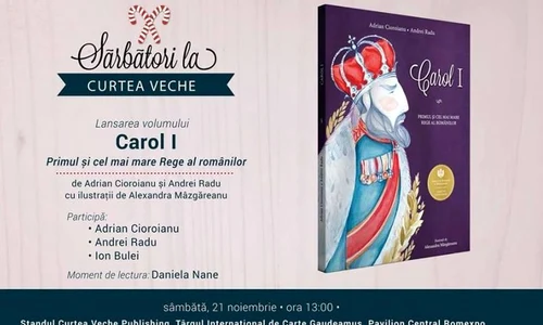 Volum regal pentru copii la Gaudeamus: „Carol I  Primul și cel mai mare Rege al românilor” de Adrian Cioroianu și Andrei Radu jpeg