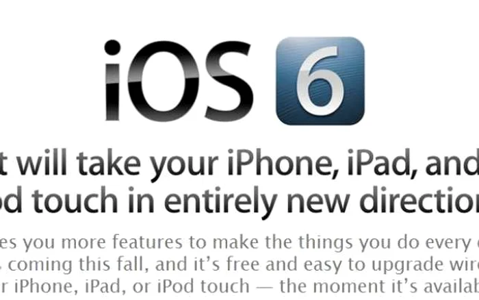 iOS 6 va fi lansat oficial în toamnă, odată cu noul iPhone.