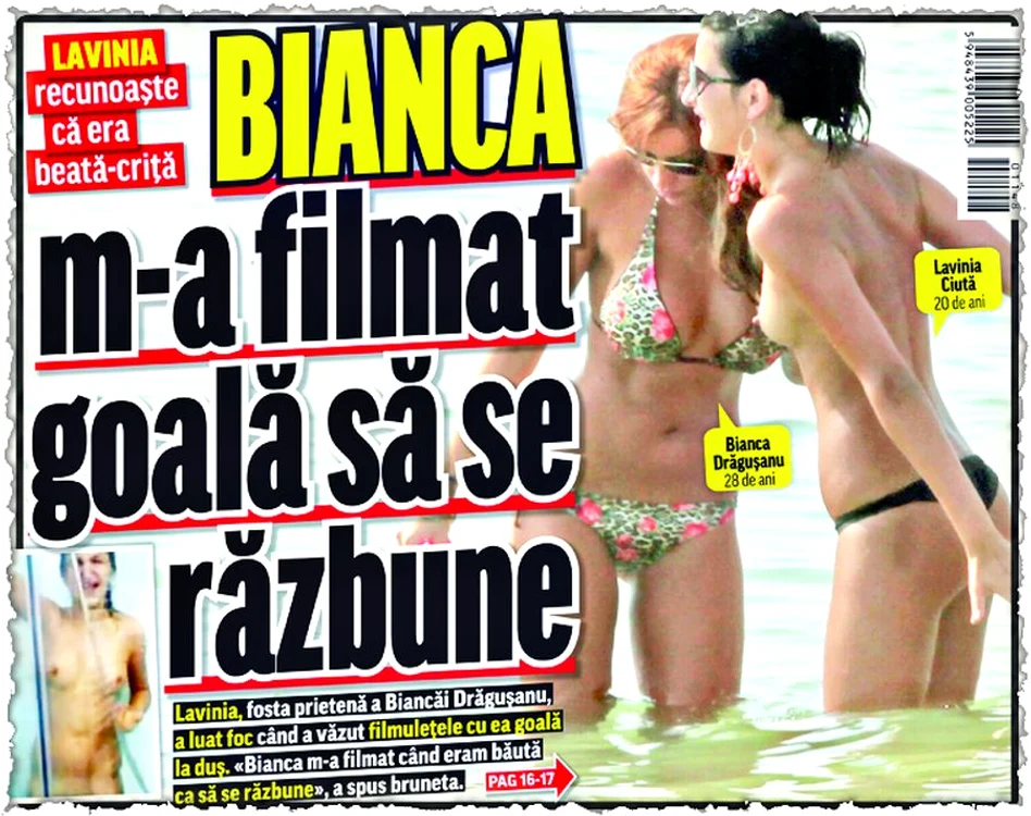 Iat-o pe Lavinia la duş,  filmată chiar de cea  mai bună prietenă a ei de  atunci, Bianca Drăguşanu.  Filmuleţul le-a stricat  definitiv amiciţia