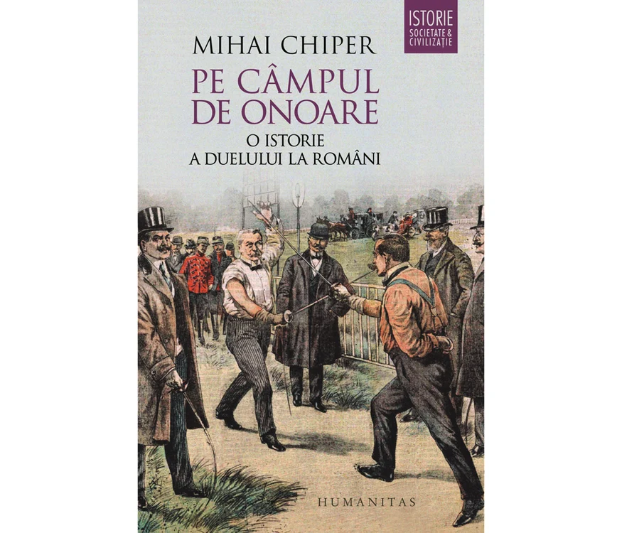 Avanpremieră editorială: Pe cîmpul de onoare O istorie a duelului la români jpeg