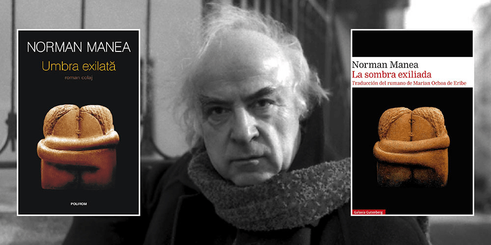 „Umbra exilată“ a lui Norman Manea, cartea momentului în Spania: „Una dintre cele mai importante opere ale vremurilor noastre“