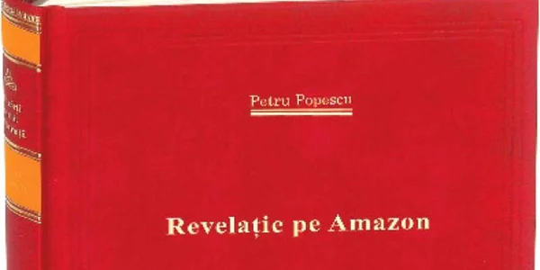 Joi, 22 septembrie, romanul „Revelaţie pe Amazon“, de Petru Popescu, va fi distribuit cu ziarul „Adevărul“