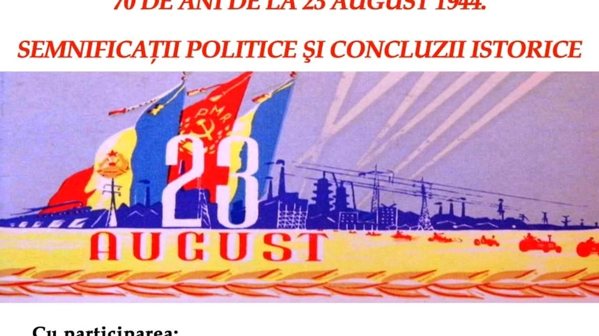70 de ani de la 23 August 1944  Semnificaţii politice şi concluzii istorice jpeg