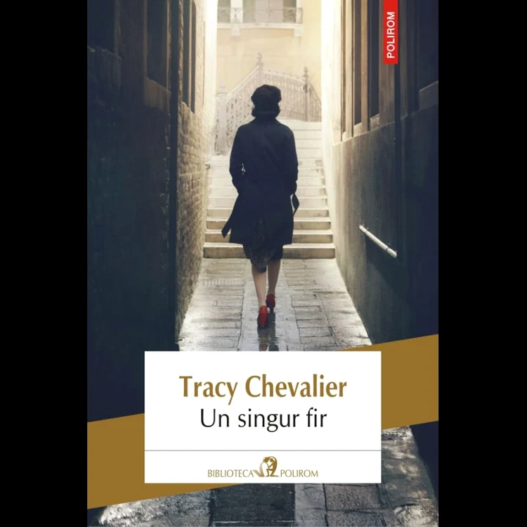 „Un singur fir”, de Tracy Chevalier, la Editura Polirom jpeg