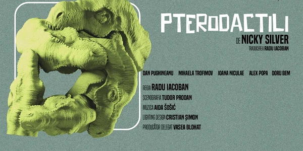 PTERODACTILI la  Teatrul Excelsior 