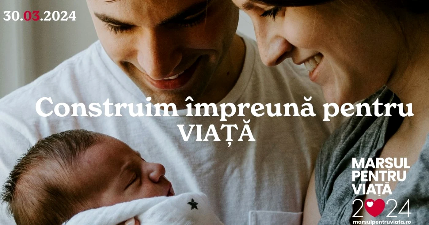 ”Luna pentru Viață 2024”, culminează cu Marșul pentru VIAȚĂ