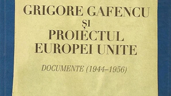 Grigore Gafencu şi Proiectul Europei Unite  Documente (1944 1956) jpeg