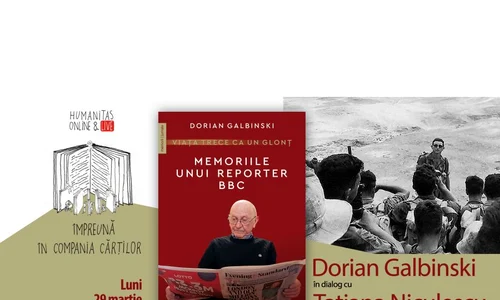 Eveniment Humanitas: Dorian Galbinski în dialog cu Tatiana Niculescu și Cristian Preda despre „Viața trece ca un glonț  Memoriile unui reporter BBC” jpeg