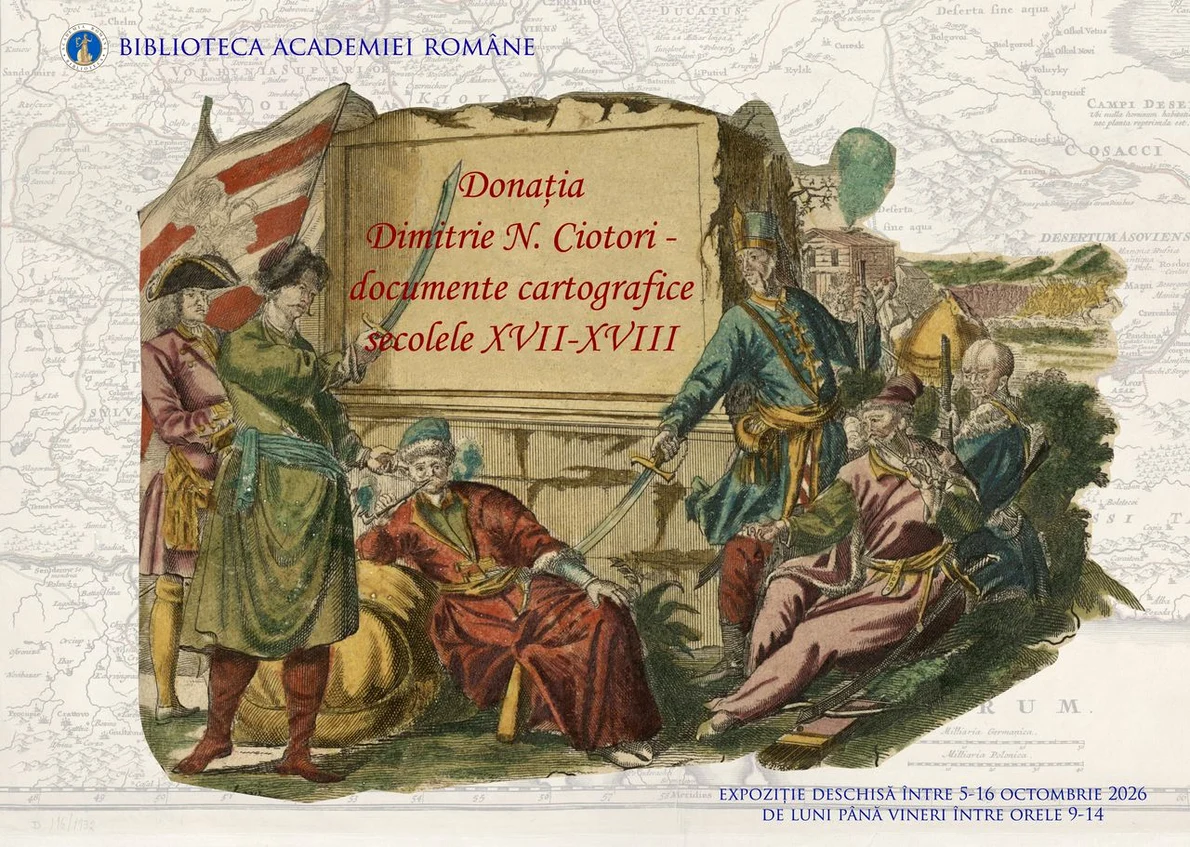 Expoziția „Donația Dimitrie N. Ciotori – documente cartografice din secolele XVII-XVIII”, la Biblioteca Academiei Române