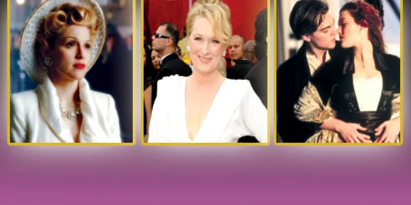 Madonna în filmul „Evita“,Meryl Streep,marea perdantă a rolului din „Evita“ şi o scenă celebră din „Titanic“ cu Leonardo DiCaprio şi Kate Winslet