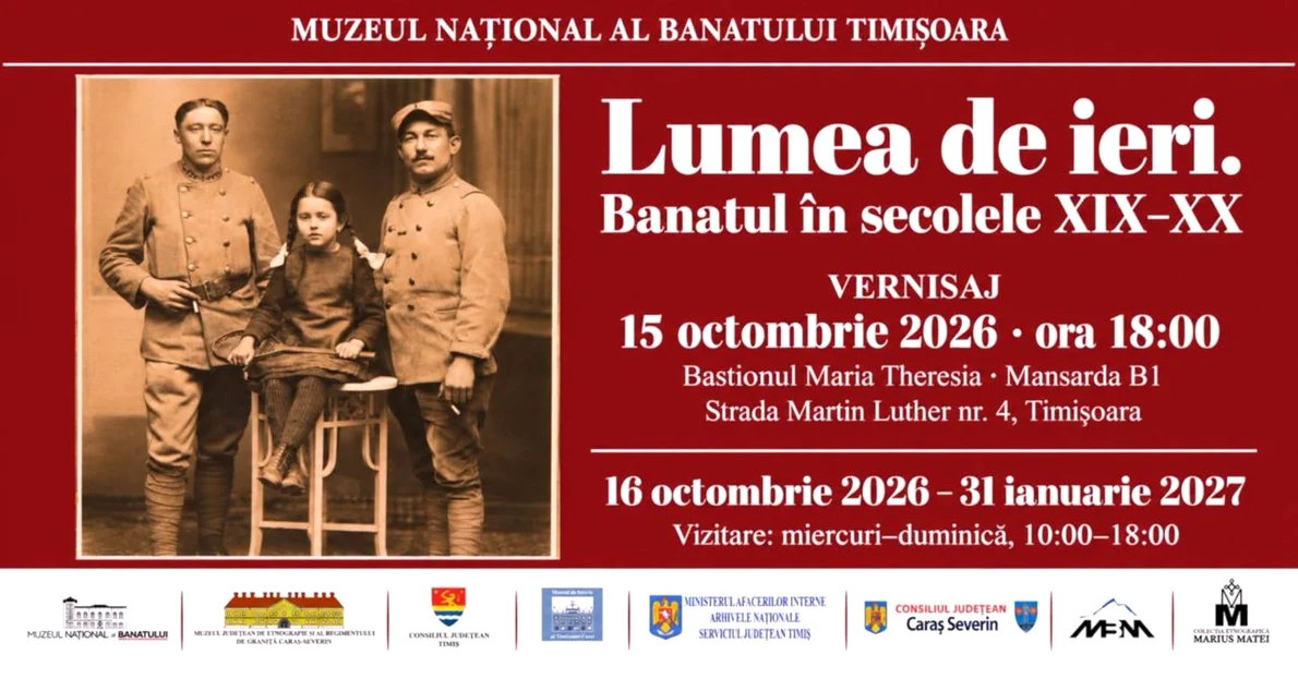 Vernisajul expoziției „Lumea de ieri. Banatul în secolele XIX–XX”, în Bastionul Maria Theresia din Timișoara