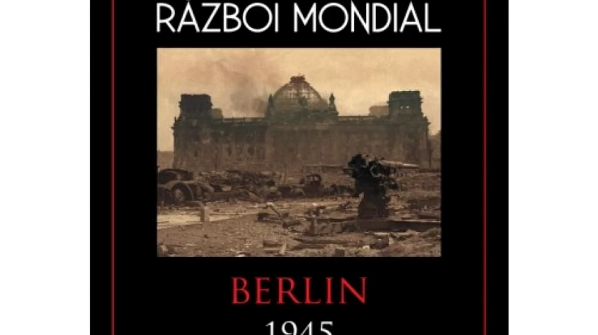 CÂȘTIGĂTORII  Câștigă cu Historia și Editura Litera o carte deosebită: «Al Doilea Război Mondial  Berlin 1945» jpeg