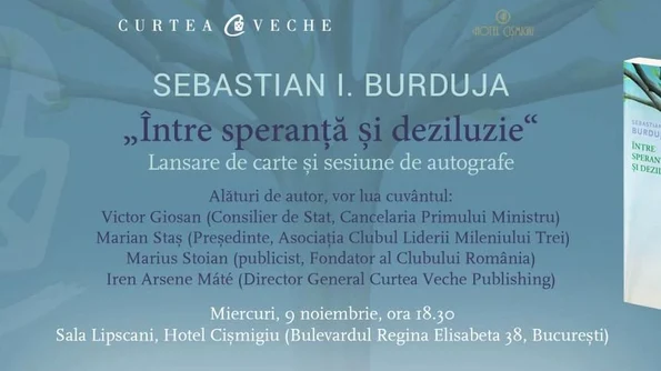 „Între speranță și deziluzie” de Sebastian I  Burduja se lansează miercuri, 9 noiembrie, la Hotel Cișmigiu jpeg