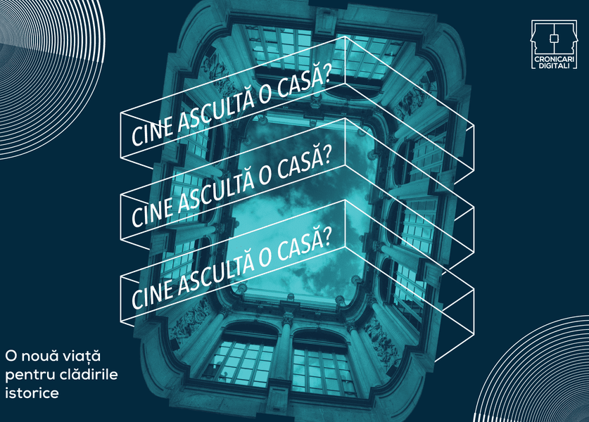 Masteclass Cronicari Digitali „Cine ascultă o casă?” cu soluții pentru casele istorice