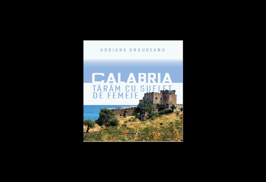 Adriana Ungureanu – Calabria, tărâm cu suflet de femeie