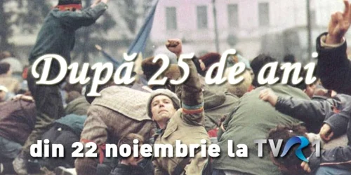 dupa 25 de ani documentare tvr