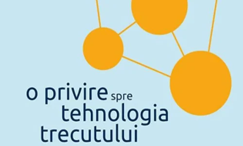 Expoziția temporară “O privire spre tehnologia trecutului” jpeg