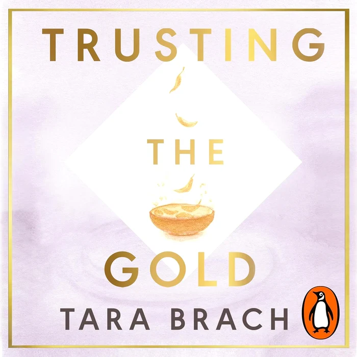 Trusting the Gold, by Tara Brach