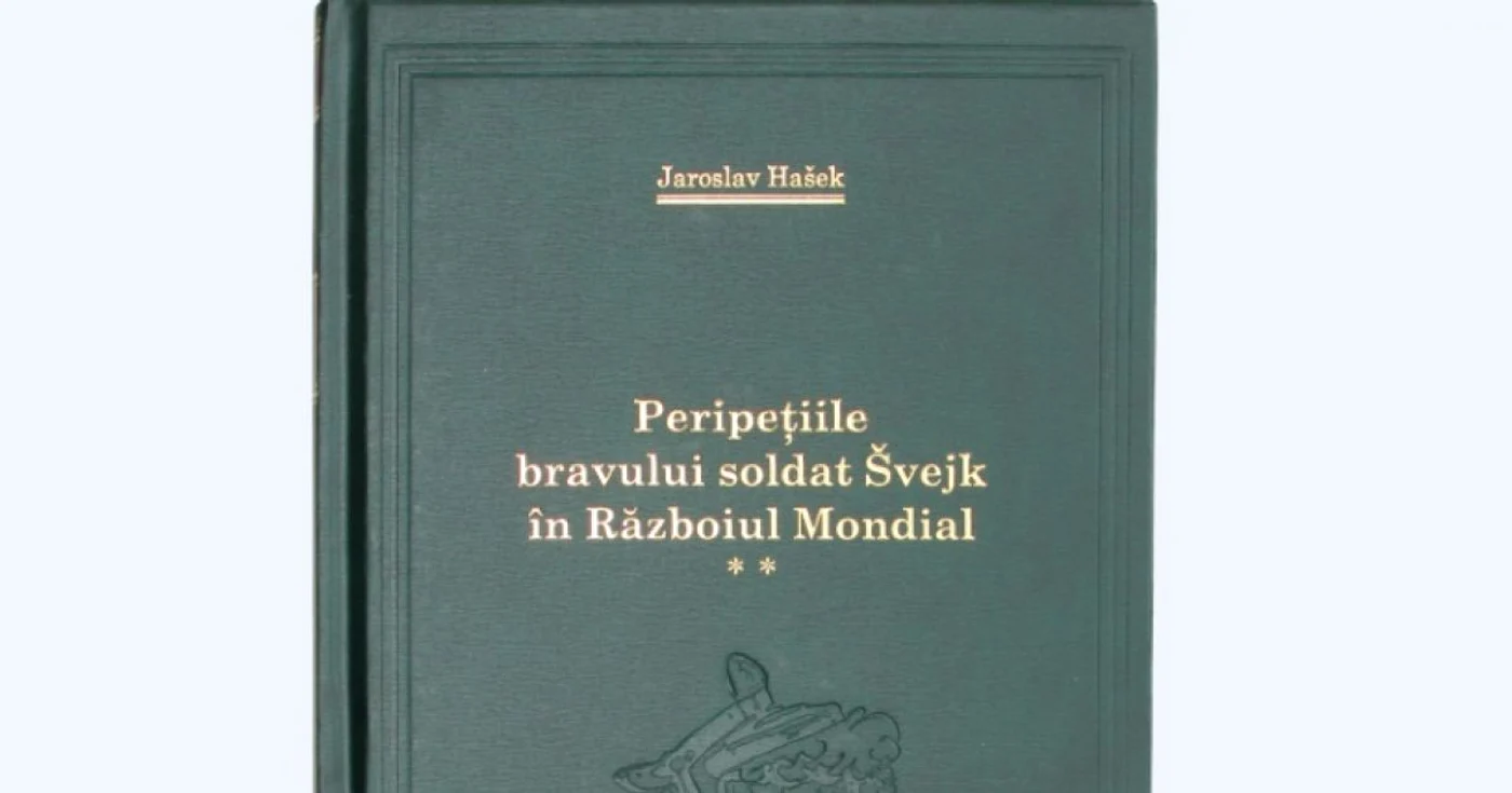 „Peripeţiile bravului soldat Švejk în Războiul Mondial" de Jaroslav Hašek