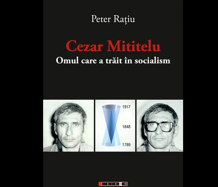 Despre Cezar Mititelu, „omul care a trăit în socialism“ jpeg