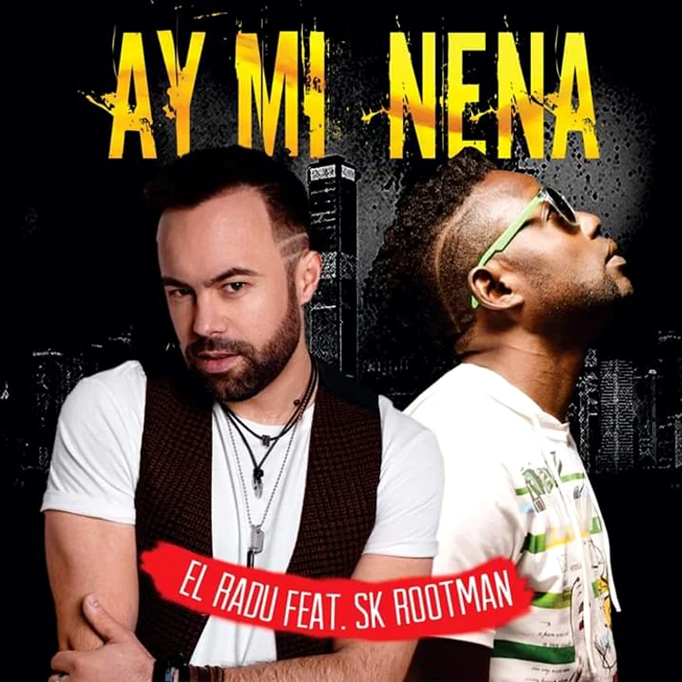 
    El Radu și Sk Rootman au lansat piesa "Ay Mi Nena"   