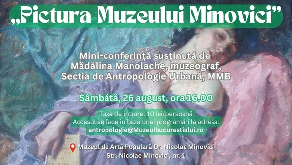 Mini-conferință și ghidaj: „Pictura Muzeului Minovici”