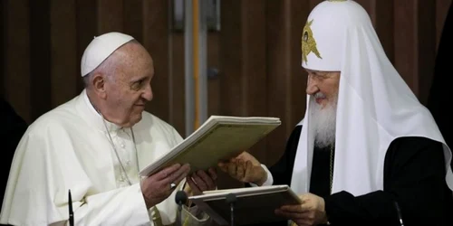 Papa Francisc si Patriarhul Chiril al Rusiei