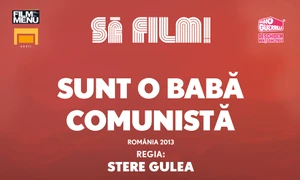 Să Film!: Proiecţie şi dezbatere „Sînt o babă comunistă” jpeg