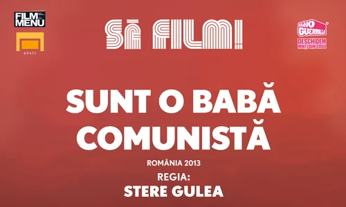 Să Film!: Proiecţie şi dezbatere „Sînt o babă comunistă” jpeg