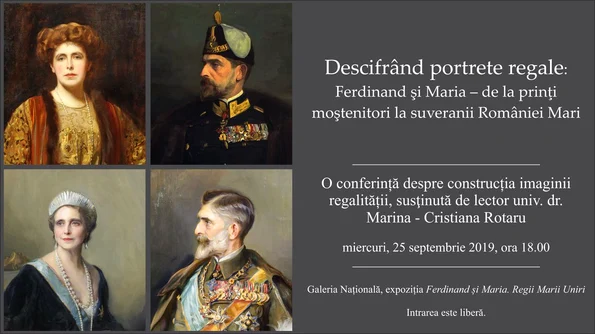 Descifrând portrete regale: Ferdinand şi Maria – de la prinţi moştenitori la suveranii României Mari  O conferință despre construcția imaginii regalității jpeg