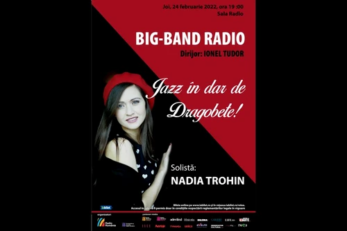 „Jazz în dar de Dragobete”: Nadia Trohin în concert cu Big Band ul Radio jpeg