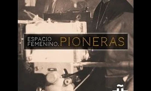 Cinema feminin spaniol: cineastele – deschizătoare de drum, în martie, online,  la Cervantes jpeg