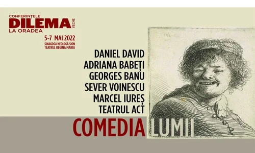 Conferințele Dilema veche la Oradea: 5 7 mai 2022, despre „Comedia lumii” jpeg