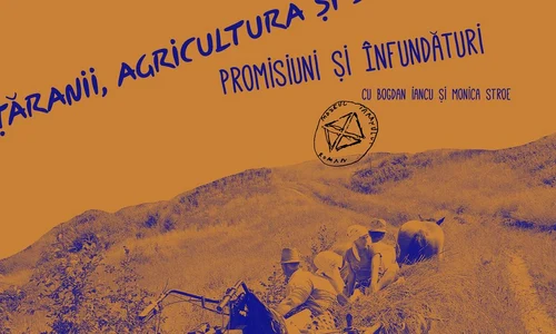 Conferințele de la Șosea  Țăranii, agricultura și subvențiile: promisiuni și înfundături jpeg