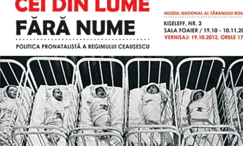 „CEI DIN LUME FĂRĂ NUME”  Politica pronatalistă a regimului Ceauşescu jpeg