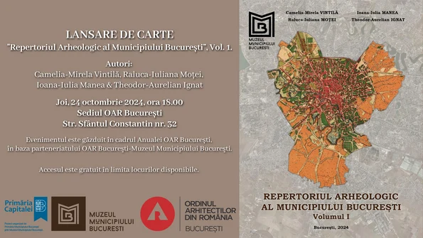 Lansare de carte: „Repertoriul Arheologic al Municipiului București”, Vol. 1