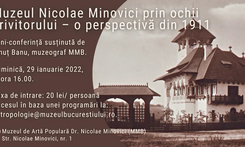 „Muzeul Nicolae Minovici prin ochii privitorului – o perspectivă din 1911”