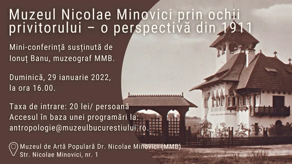 „Muzeul Nicolae Minovici prin ochii privitorului – o perspectivă din 1911”