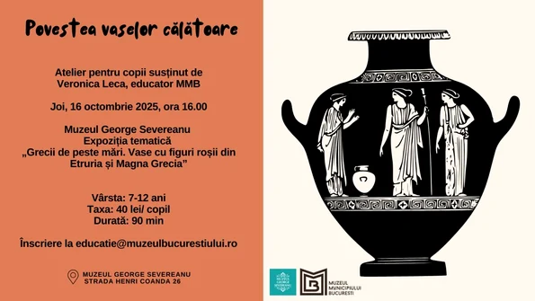 „Povestea vaselor călătoare” - o aventură printre zei, eroi și culori la Muzeul George Severeanu