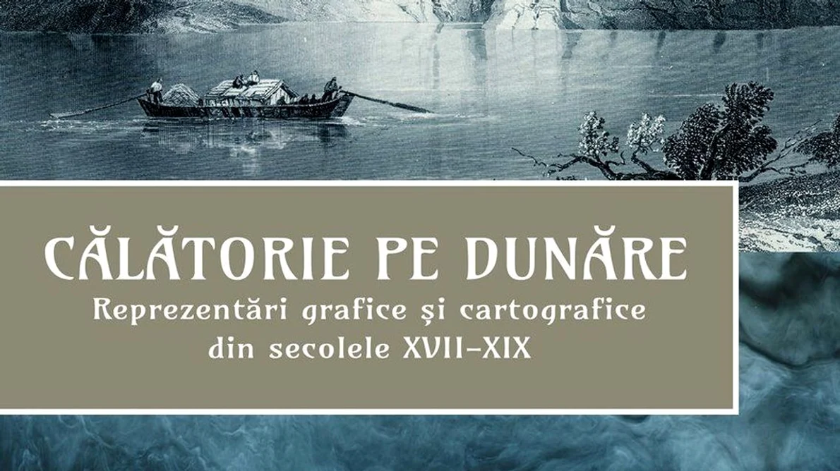 Călătorie pe Dunăre  Reprezentări grafice şi cartografice din secolele XVII   XIX jpeg