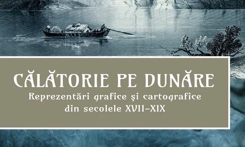 Călătorie pe Dunăre  Reprezentări grafice şi cartografice din secolele XVII   XIX jpeg