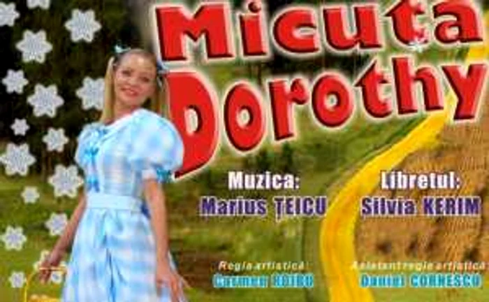 „Micuţa Dorothy“, penultima premieră din Festivalul Internaţional Elena Teodorini