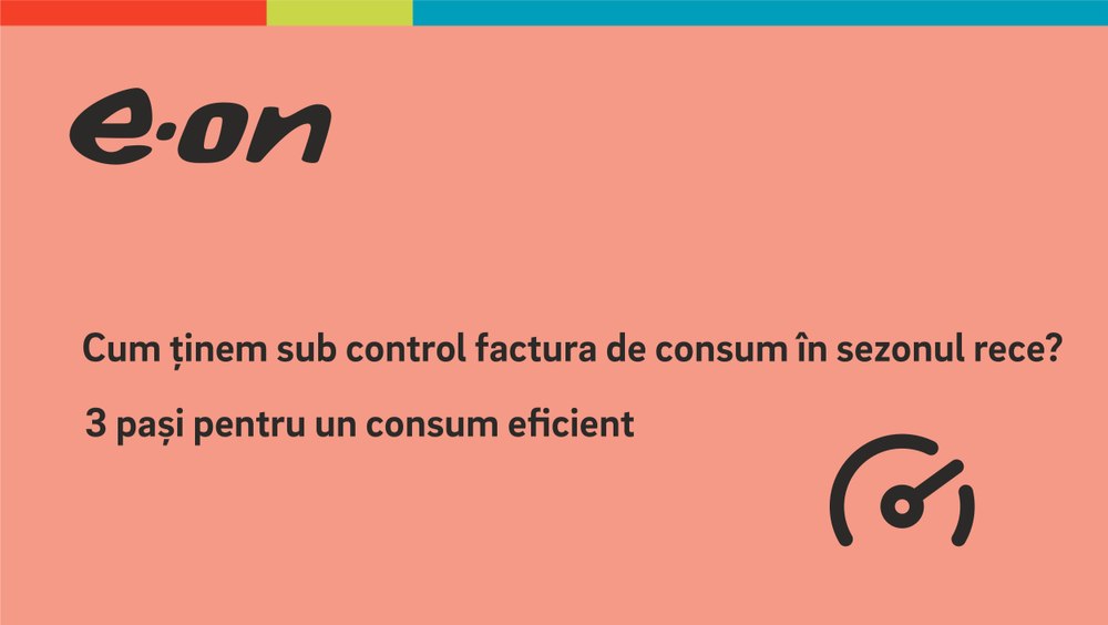 Cum ținem sub control factura de consum în sezonul rece? 3 pași pentru un consum eficient