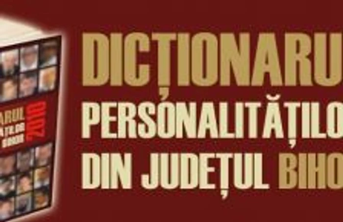 Dicționarul personalităților din județul Bihor