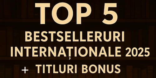 Bestsellerurile internaționale 2025 acum și în România Foto DMS