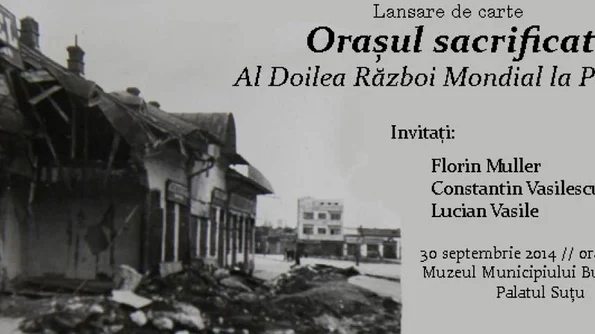 Lansare de carte „Orașul sacrificat Al Doilea Război Mondial la Ploiești” jpeg