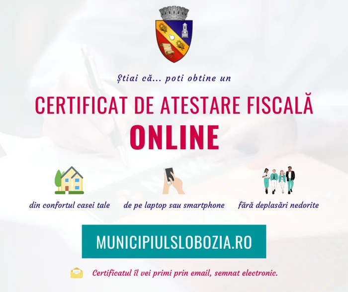 Certificatul de Atestare Fiscală s epoate obţine online la Slobozia FOTO Facebook/ Municipiul Slobozia