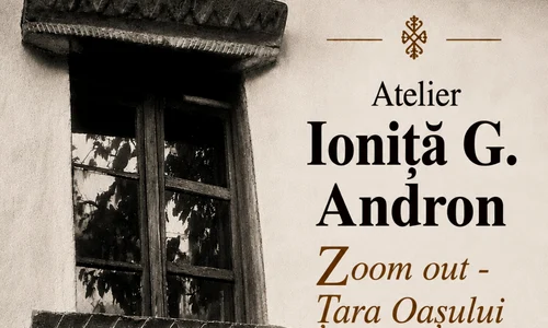 Atelier „Ioniță G. Andron: zoom out – Țara Oașului”, la Biblioteca Muzeului Național al Țăranului Român