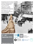 Expoziția de fotografie „Bucureștiul sec. XIX prin ochii fotografului ceh Franz Duschek” 