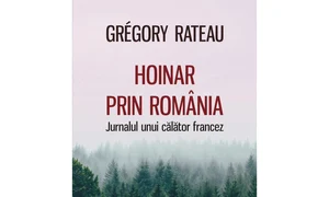 Avanpremieră editorială: Hoinar prin România  Jurnalul unui călător francez jpeg